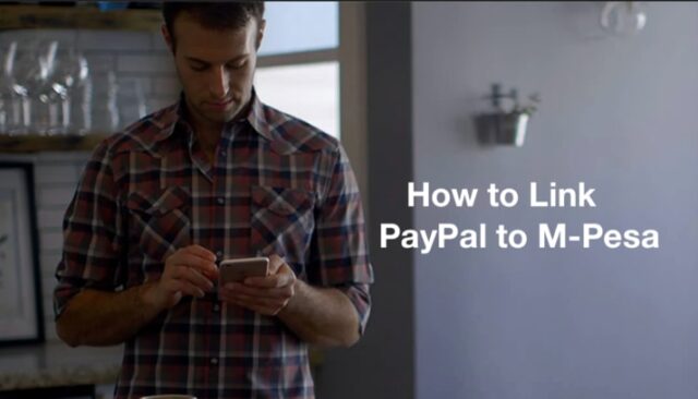 Quick steps on How to Easily Link PayPal to M-pesa 2021