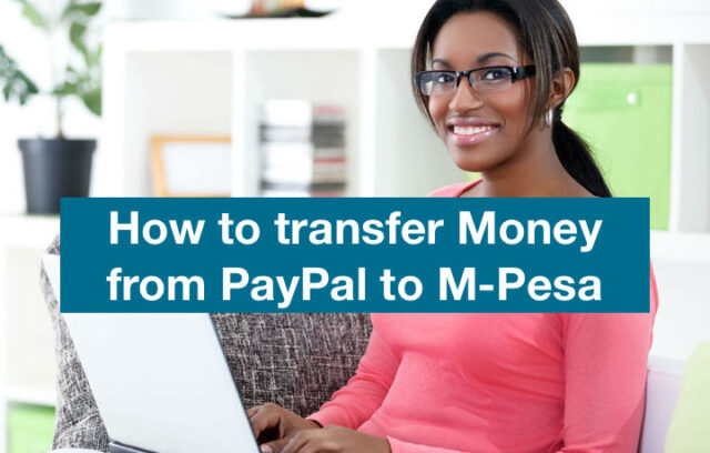 How to Transfer Money from M-Pesa to PayPal, Transaction Charges